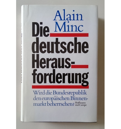 Minc, Alain: Die deutsche Herausforderung. Wird die Bundesrepublik den europäischen Binnen ...