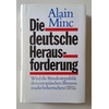 Minc, Alain: Die deutsche Herausforderung. Wird die Bundesrepublik den europäischen Binnen ...