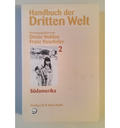 Nohlen, Dieter (Hrsg.) und Nuscheler, Franz (Hrsg.): Handbuch der dritten Welt. Band 2: Südam ...