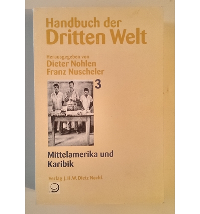 Nohlen, Dieter (Hrsg.) und Nuscheler, Franz (Hrsg.): Handbuch der dritten Welt. Band 3: Mitte ...