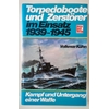 Kühn, Volkmar (Pseud., d.i: Kurowski, Franz): Torpedoboote und Zerstörer im Einsatz. 1939  ...