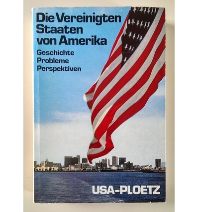 Ploetz (Hrsg.): Die Vereinigten Staaten von Amerika. Geschichte, Probleme, Perspektiven. U ...