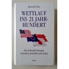 Seitz, Konrad: Wettlauf ins 21. Jahrhundert. Die Zukunft Europas zwischen Amerika und Asie ...