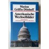 Dönhoff, Marion, Gräfin: Amerikanische Wechselbäder. Beobachtungen und Kommentare aus vier ...