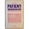 Doktor Med (Pseud.): Patient: Nebensache. Aus dem Tagebuch eines Kassenarztes. ...