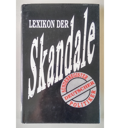 Steidle, Bernhard: Lexikon der Skandale. Sündenregister deutscher Politiker. ...