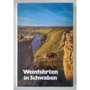 Herwig, Eugen: Weinfahrten in Schwaben. Ein Brevier für den Freund des Weines und der Land ...