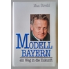 Streibl, Max: Modell Bayern. Ein Weg in die Zukunft. ...