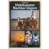Rob, Gerda: Unbekannter Nachbar Ungarn. ...