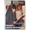 Kaster, Heinrich Ludwig: Islam ohne Schleier. Länder und Völker zwischen Marokko und Pakis ...