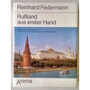 Federmann, Reinhard: Russland aus erster Hand. Geschichte und Gegenwart in Berichten von A ...