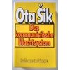 Sik, Ota: Das kommunistische Machtsystem. ...