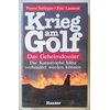 Salinger, Pierre  und Laurent, Eric: Krieg am Golf. Das Geheimdossier. ...