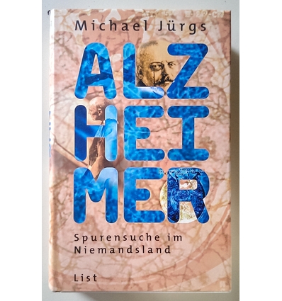 Jürgs, Michael: Alzheimer. Spurensuche im Niemandsland. ...