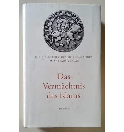 Schacht, Joseph  und Bosworth C. E.: Das Vermächtnis des Islams. Band 2. ...