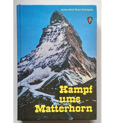 Bossi Fedrigotti, Anton Graf: Kampf ums Matterhorn. ...