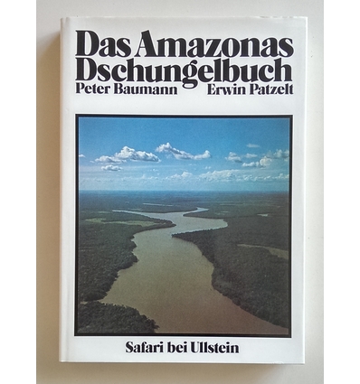 Baumann, Peter  und Patzelt, Erwin: Das Amazonas Dschungelbuch. ...