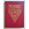 Velazquez, Diego Rodriguez de Silva y  und Gensel, Walter: Velazquez. Des Meisters Gemälde in ...
