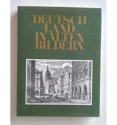Gööck, Roland (Herausgeber): Deutschland in alten Bildern. Historische Darstellungen aus d ...