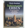 Graichen, Gisela: Schliemanns Erben. Band 4: Von den Herrschern der Hethiter zu den Könige ...
