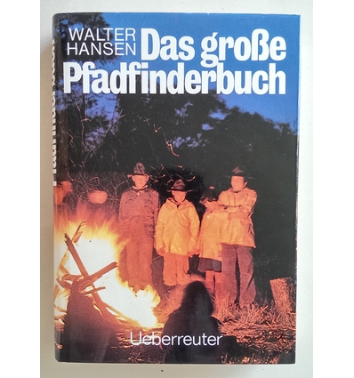 Hansen, Walter: Das grosse Pfadfinderbuch. ...