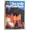 Hansen, Walter: Das grosse Pfadfinderbuch. ...