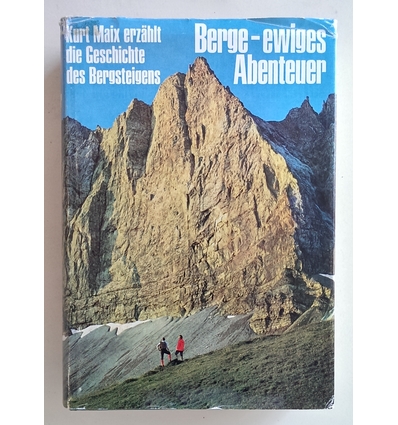 Maix, Kurt: Berge - ewiges Abenteuer. ...