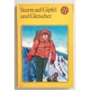 Cwojdrak, Hilga (Herausgeber) und Cwojdrak, Günther (Herausgeber): Sturm auf Gipfel und Glets ...