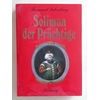 Salentiny, Fernand: Soliman der Prächtige und das Osmanische Reich. ...