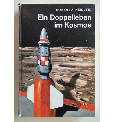Heinlein, Robert A.: Ein Doppelleben im Kosmos. Ein utopischer Roman. ...