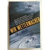 Flannery, Tim F.: Wir Wettermacher. Wie die Menschen das Klima verändern und was das für u ...