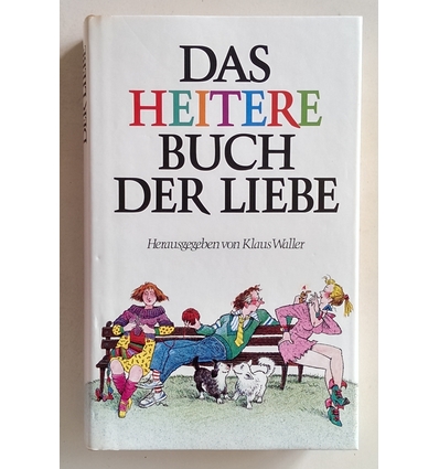 Waller, Klaus (Herausgeber): Das heitere Buch der Liebe. ...