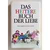 Waller, Klaus (Herausgeber): Das heitere Buch der Liebe. ...