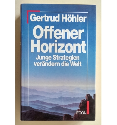 Höhler, Gertrud: Offener Horizont. Junge Strategien verändern die Welt. ...
