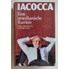 Iacocca, Lee  und Novak, William: Iacocca. Eine amerikanische Karriere. ...