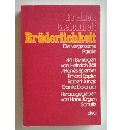Schultz, Hans Jürgen (Herausgeber): Brüderlichkeit. Die vergessene Parole. ...