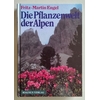 Engel, Fritz-Martin: Die Pflanzenwelt der Alpen. ...