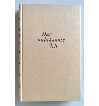 Leithäuser, Joachim Gustav: Das unbekannte Ich. Eine Psychologie für den modernen Menschen ...