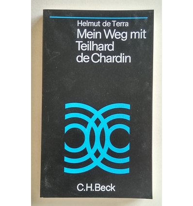 de Terra, Helmut: Mein Weg mit Teilhard de Chardin. Forschungen und Erlebnisse. ...