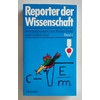 Flöhl, Rainer (Herausgeber) und Haaf, Günther (Herausgeber): Reporter der Wissenschaft. Band  ...