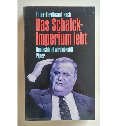 Koch, Peter-Ferdinand: Das Schalck-Imperium. Deutschland wird gekauft. ...