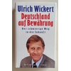 Wickert, Ulrich: Deutschland auf Bewährung. Der schwierige Weg in die Zukunft. Ein Essay. ...