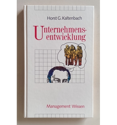 Kaltenbach, Horst Georg: Unternehmensentwicklung kreativ umsetzen. ...