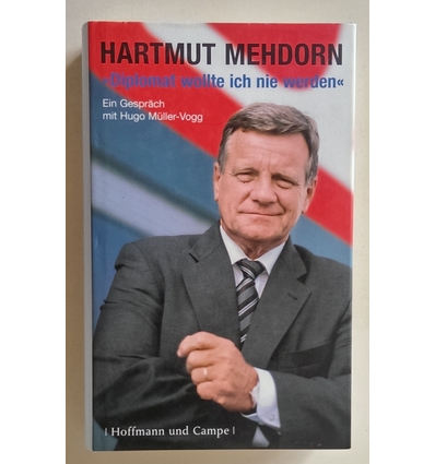 Mehdorn, Hartmut  und Müller-Vogg, Hugo: Diplomat wollte ich nie werden. Ein Gespräch mit Hug ...