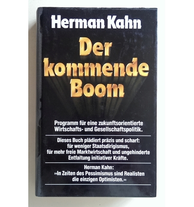 Kahn, Herman: Der kommende Boom. Programm für eine zukunftsorientierte Wirtschafts- und Ge ...