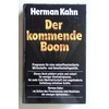 Kahn, Herman: Der kommende Boom. Programm für eine zukunftsorientierte Wirtschafts- und Ge ...