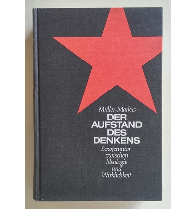 Müller-Markus, Siegfried: Der Aufstand des Denkens. Sowjetunion zwischen Ideologie und Wir ...