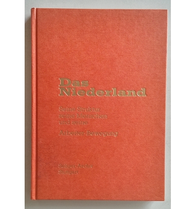 Marschner, Franz: Das Niederland. Seine Struktur, seine Menschen und seine Arbeiter-Bewegu ...