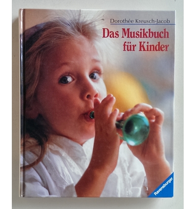 Kreusch-Jacob, Dorothee: Das Musikbuch für Kinder. ...