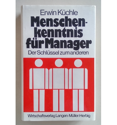 Küchle, Erwin: Menschenkenntnis für Manager. Der Schlüssel zum anderen. ...